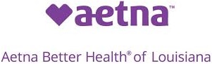 Aetna Better Health of Louisiana Aetna Better Health of Louisiana